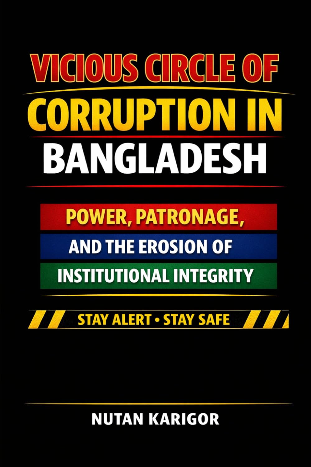 Vicious Circle of Corruption in Bangladesh: Power, Patronage, and the Erosion of Institutional Integrity I Political patronage and governance I Institutional corruption and impunity