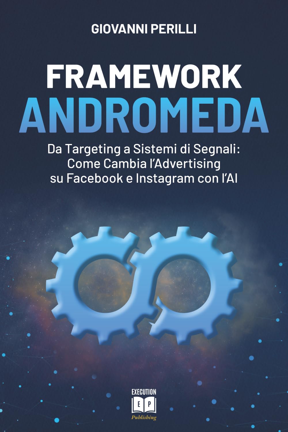 Framework Andromeda: Da Targeting a Sistemi di Segnali: Come Cambia l'Advertising su Facebook e Instagram con l'AI