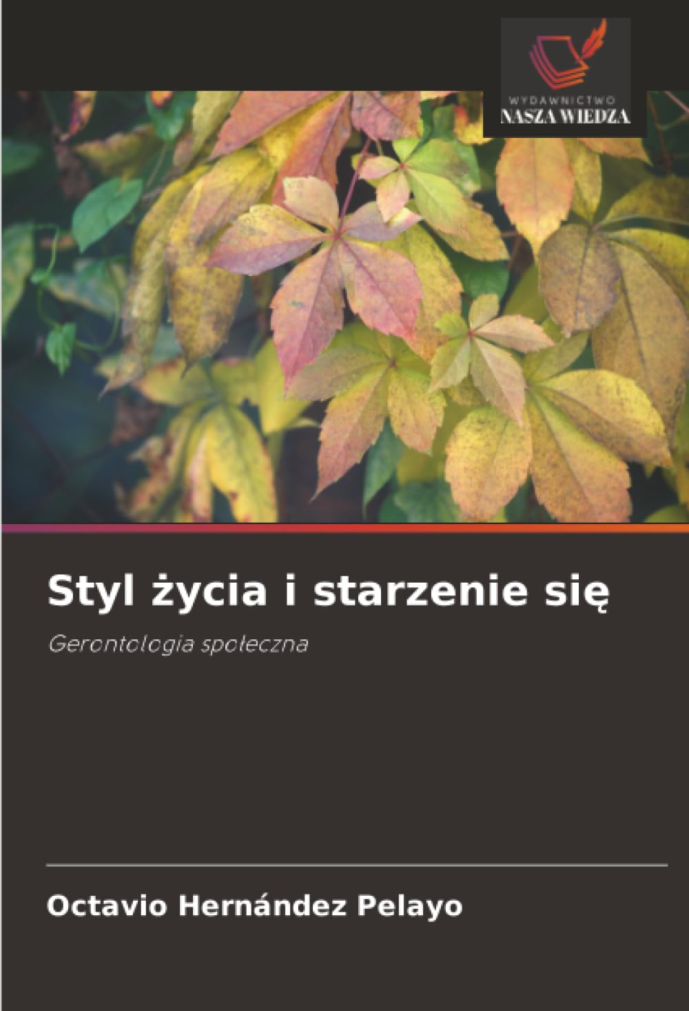 Styl życia i starzenie się: Gerontologia społeczna