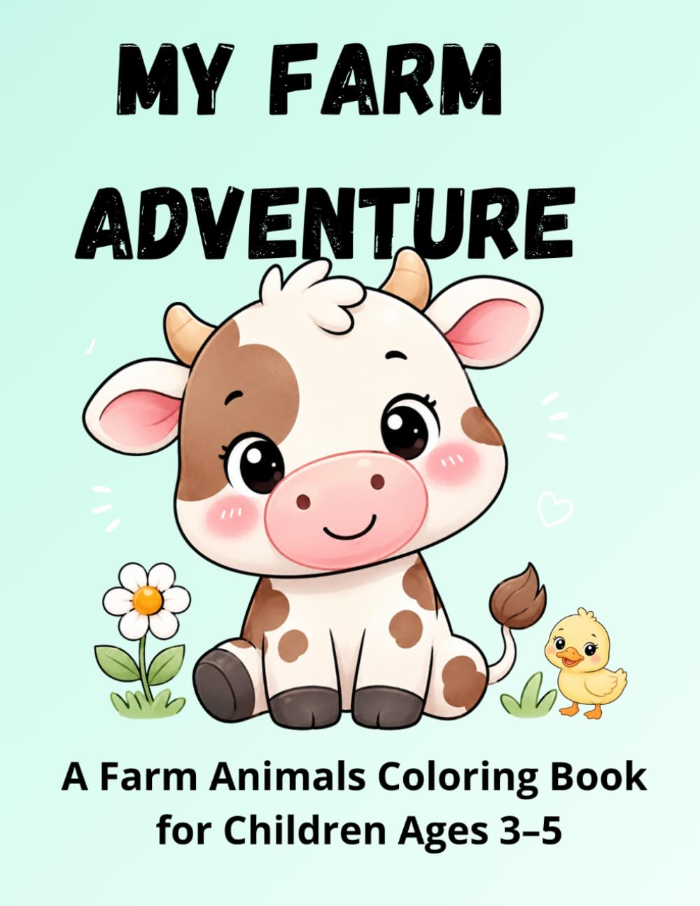 My Farm Adventure: A Farm Animals Coloring Book for Children Ages 3–5