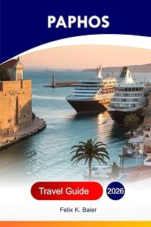 Paphos Travel Guide 2026: Explore Cyprus’s Attractions, Beaches, Hotels, Ancient Ruins, Local Culture, and Insider’s Tips with Perfect Itineraries
