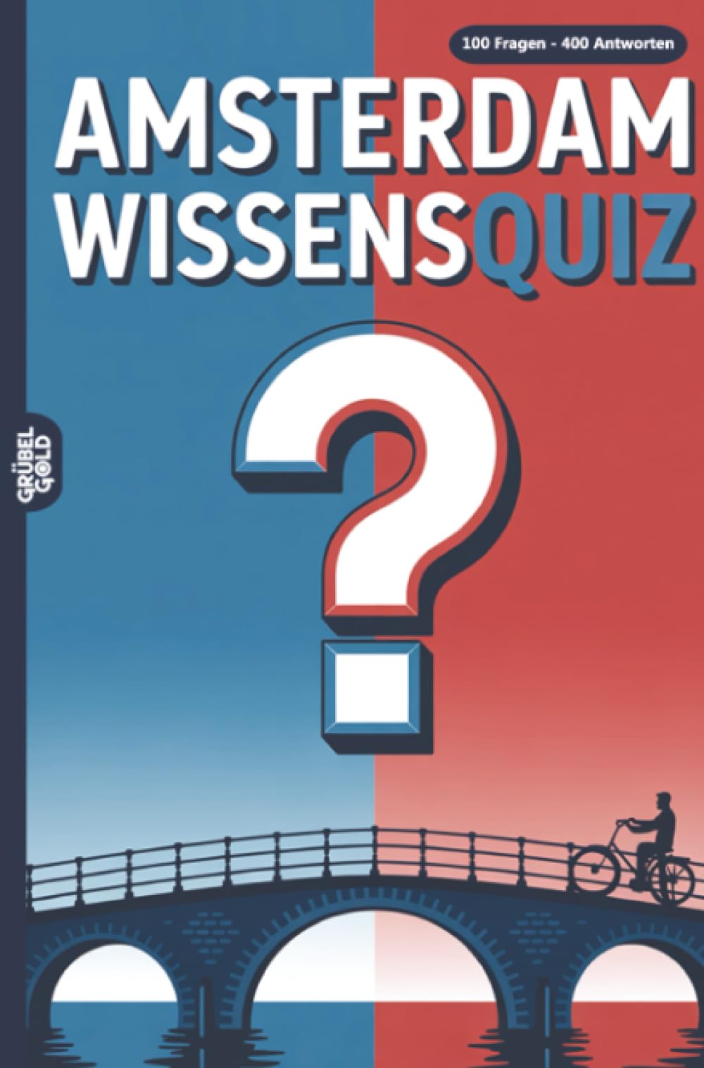 Amsterdam Wissensquiz: 100 Quizfragen über Amsterdam | Rätsel- und Ratespiel