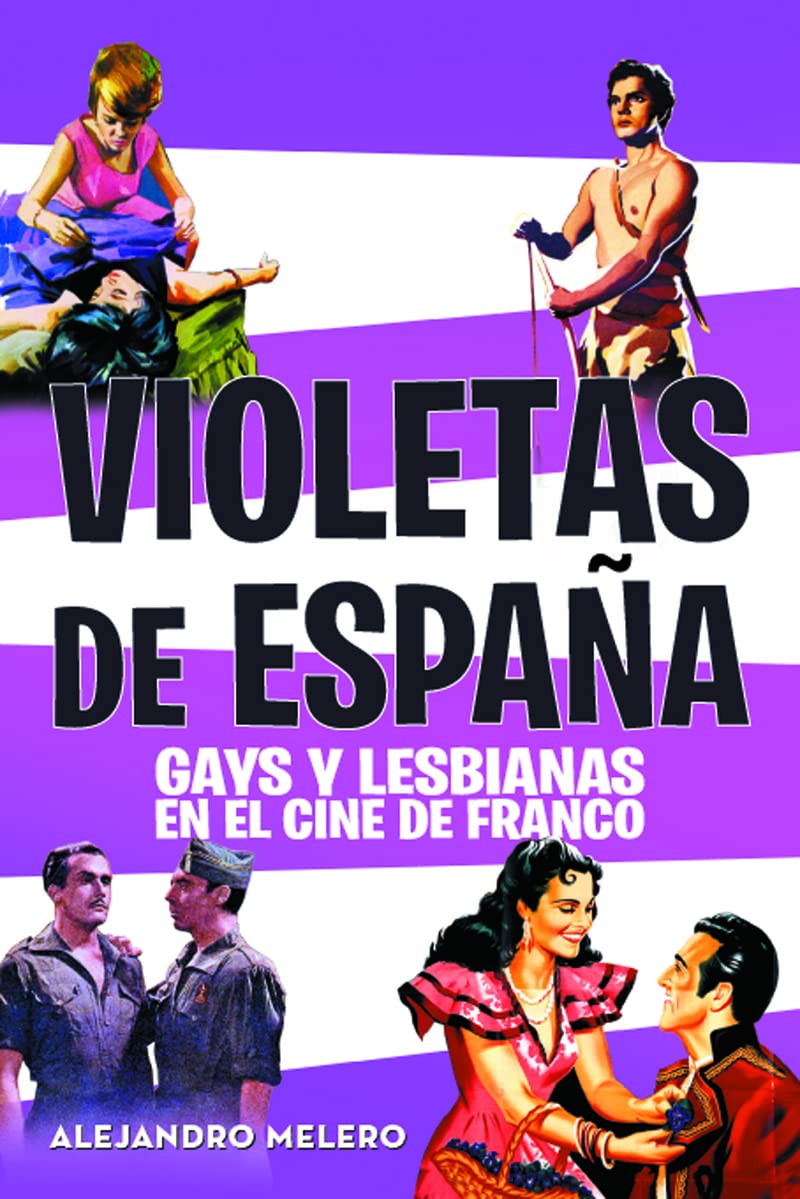 VIOLETAS DE ESPAÑA: GAYS Y LESBIANAS EN EL CINE DE FRANCO
