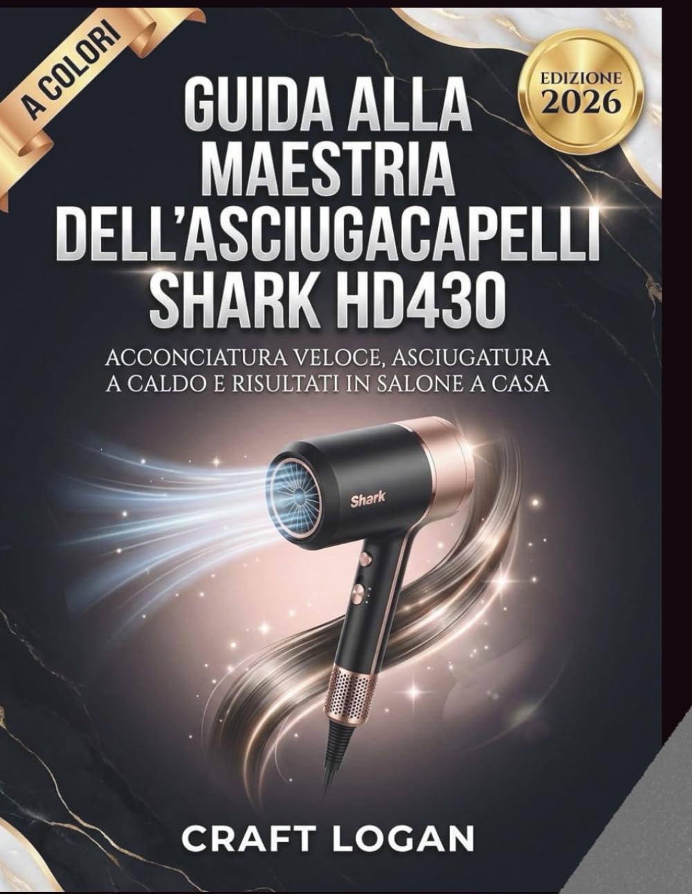 Guida alla maestria dell'asciugacapelli Shark HD430 Edizione 2026: Acconciatura veloce, asciugatura a caldo e risultati in salone a casa