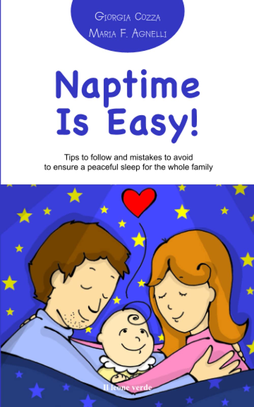 Naptime Is Easy!: Tips to follow and mistakes to avoid to ensure a peaceful sleep for the whole family