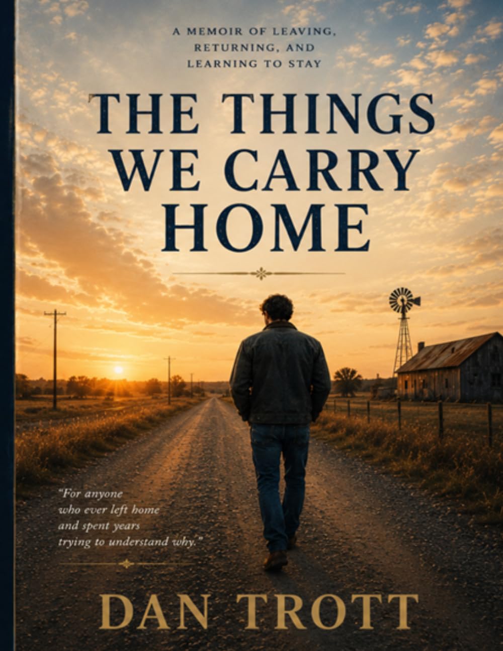 THE THINGS WE CARRY HOME: A Memoir of Leaving, Returning, and Learning to Stay