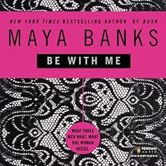 Be with Me Audiolibro Por Maya Banks arte de portada