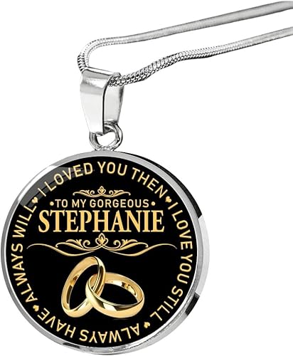 FamilyGift Collar con nombre "To My Gorgeous Stephanie Wife I Loved You Then I Love You Still Always Have Always Will" - Collar con colgante chapado