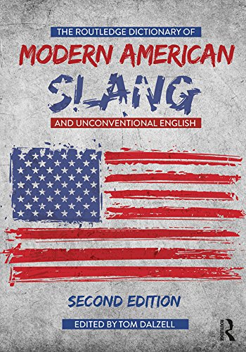 The Routledge Dictionary of Modern American Slang and Unconventional English      2nd Edition, Kindle Edition