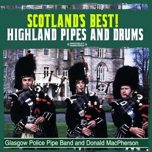 Scotland's Best! Highland Pipes And Drums (Digitally Remastered)