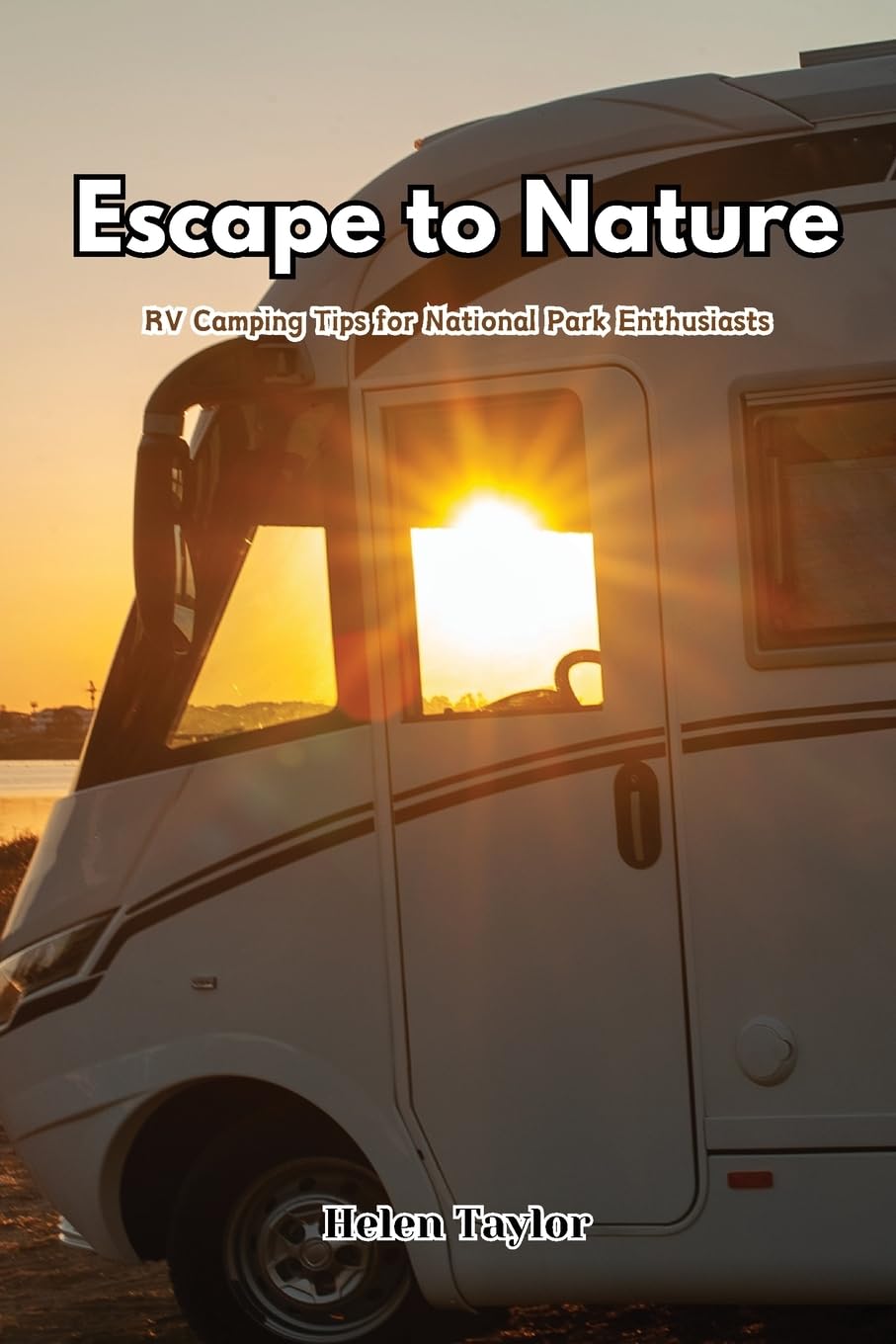 Escape to Nature: RV Camping Tips for National Park Enthusiasts