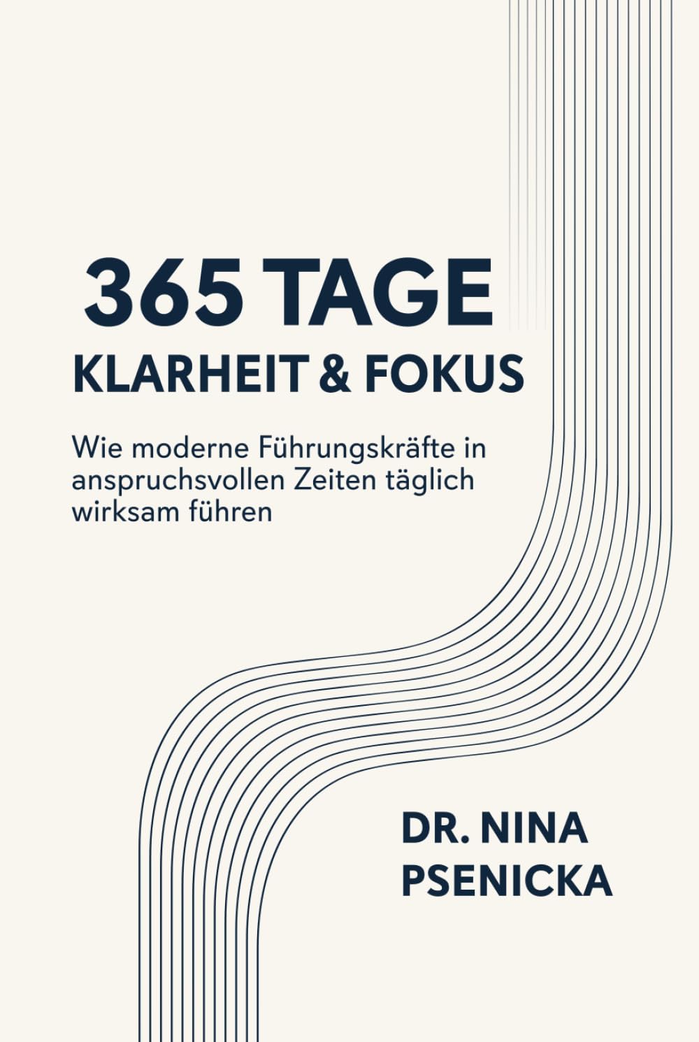 365 Tage Klarheit & Fokus: Wie moderne Führungskräfte in anspruchsvollen Zeiten täglich wirksam führen
