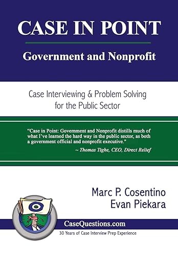 CASE IN POINT: Government and Nonprofit: Case Interview and Strategic Preparation for Consulting Interviews in the Public Sector