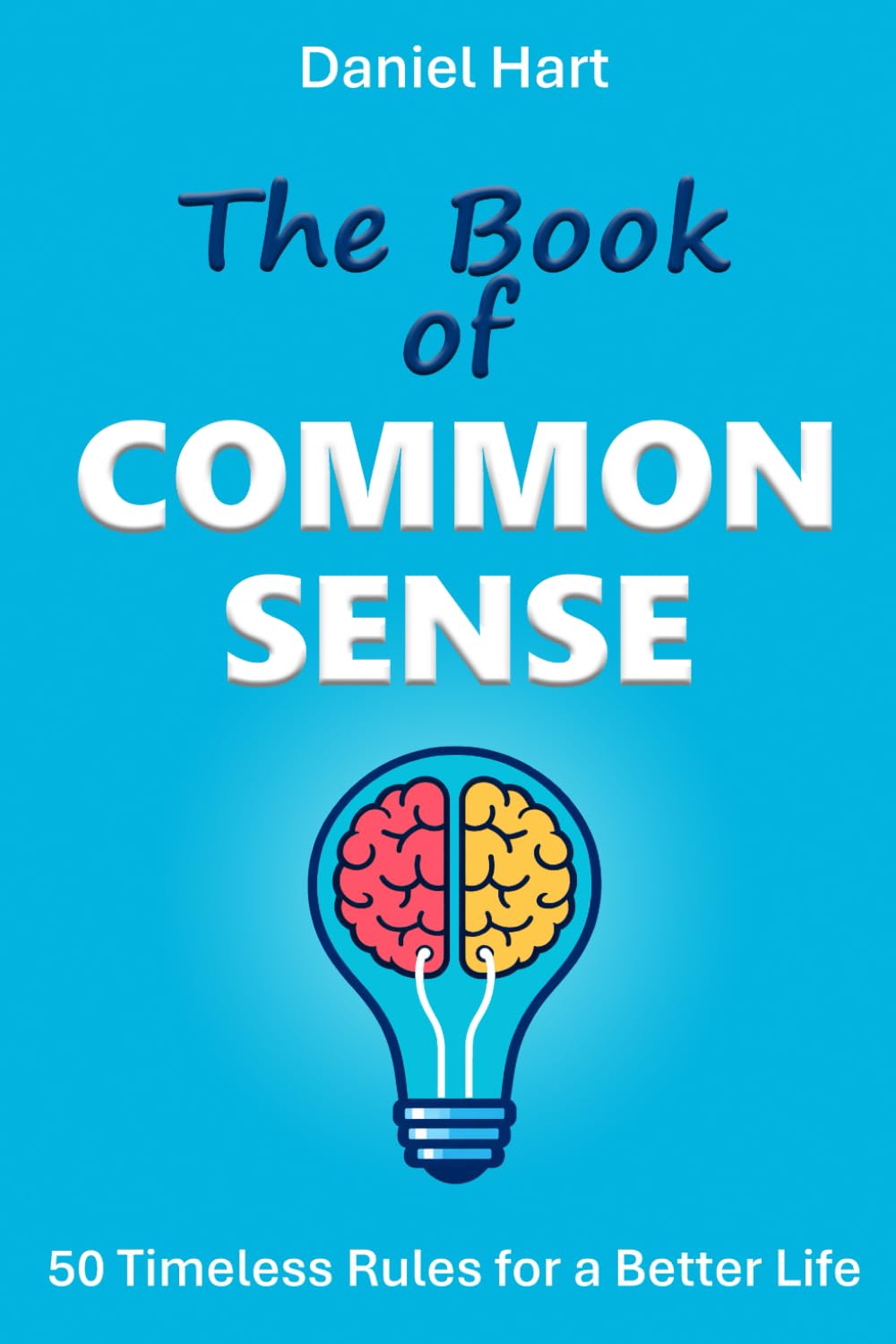 The Book of Common Sense: 50 Timeless Rules for a Better Life