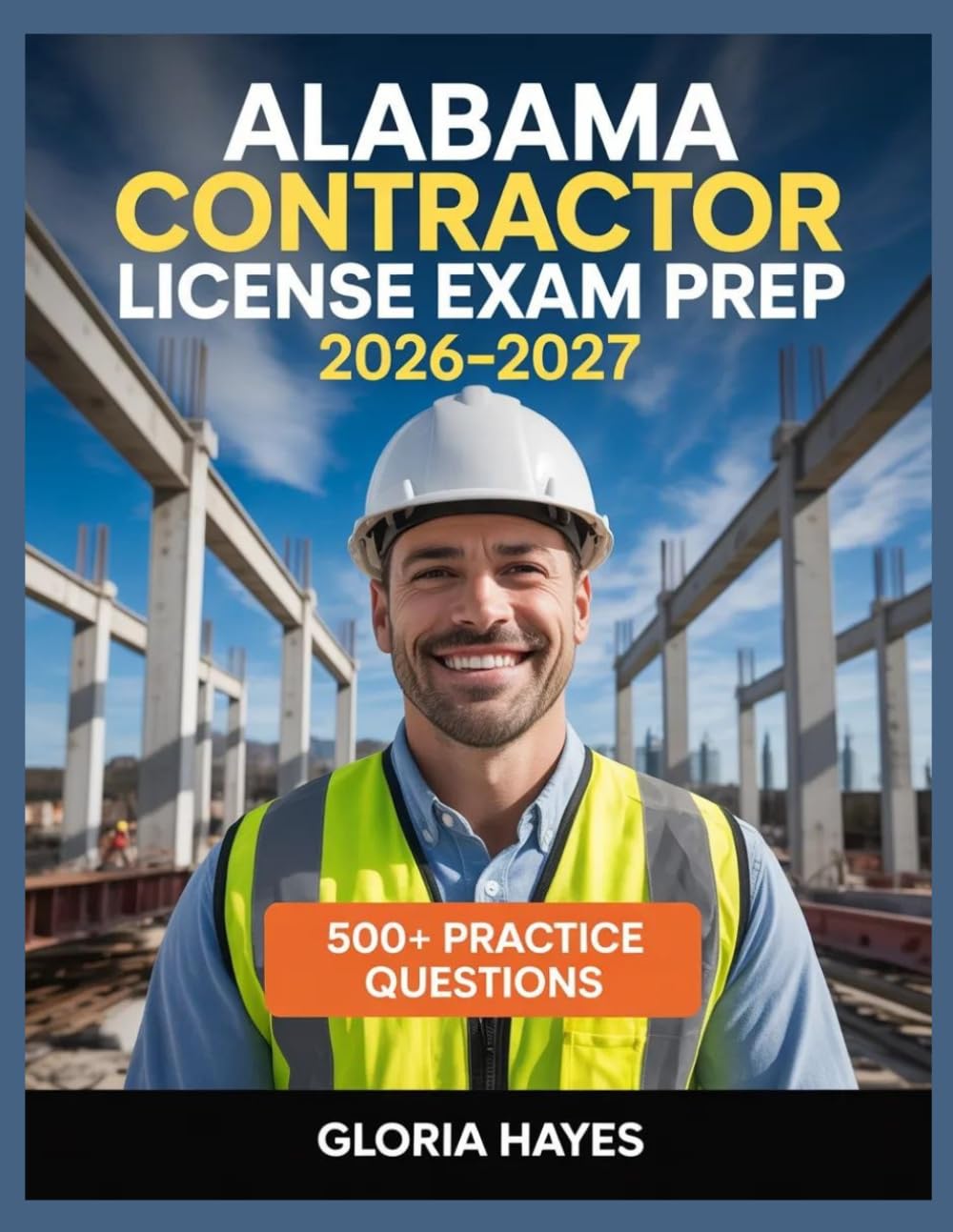 Alabama Contractor License Exam Prep 2026-2027: Question Bank with Full Answer Keys, Detailed Solutions, and Concept Analysis