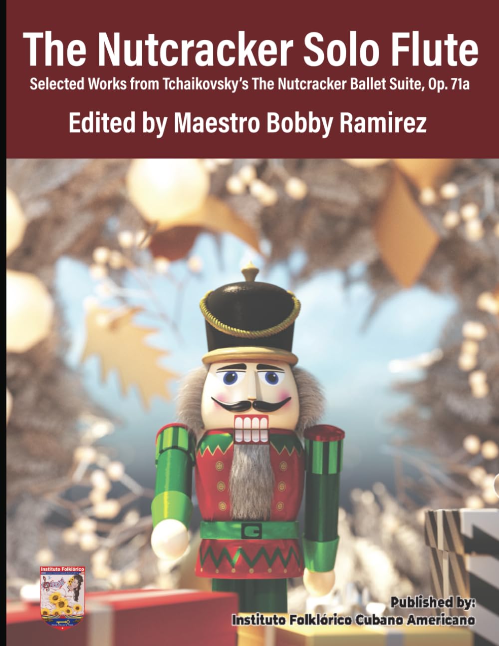 The Nutcracker Solo Flute: Selected Works from Tchaikovsky’s The Nutcracker Ballet Suite Op. 71a