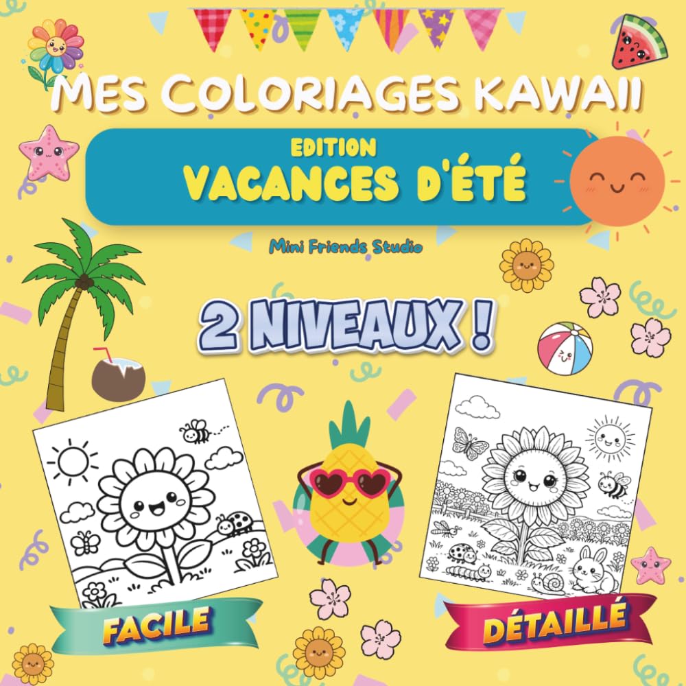 Mes coloriages Kawaii - Edition Vacances d'été: Deux niveaux de coloriage : débutants et confirmés / enfants et adultes - 32 illustrations - Coloriages mignons sur le thème des vacances et de l'été