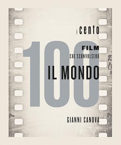 I 100 film che sconvolsero il mondo