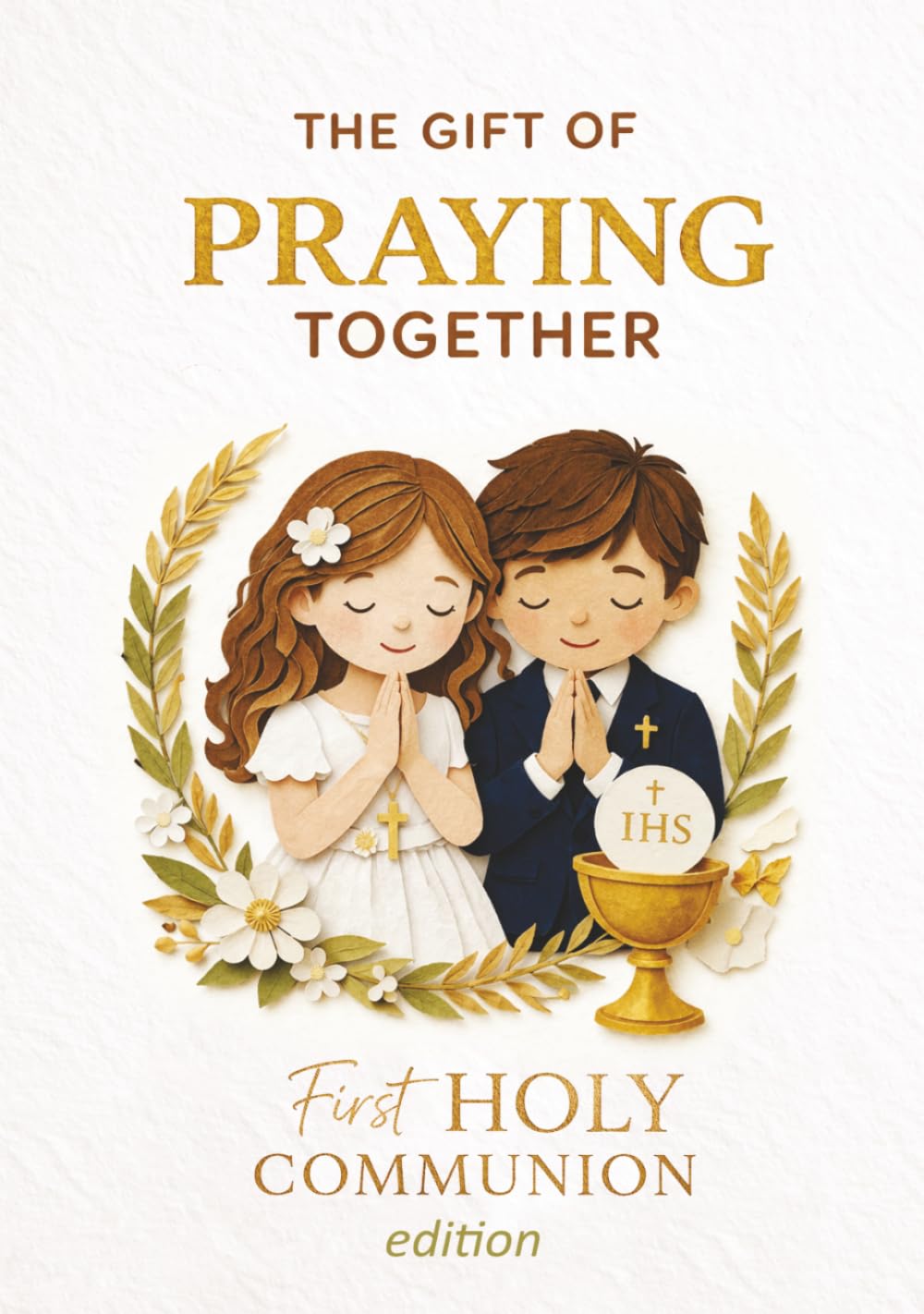 First Communion Guest Book The Gift of Praying Together: Illustrated Catholic Prayers for Children