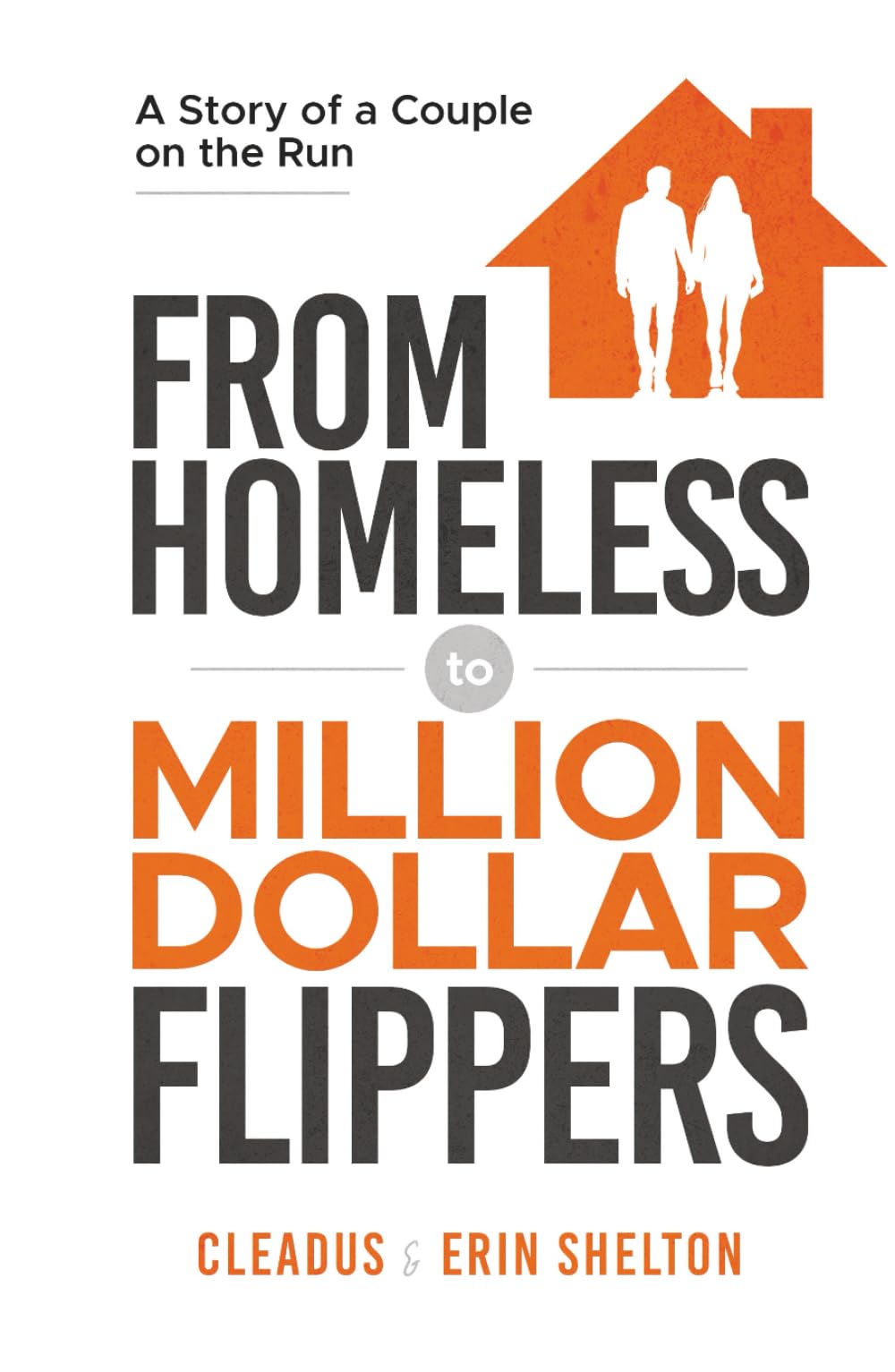 From Homeless to Million Dollar Flippers: A Story of a Couple on the Run