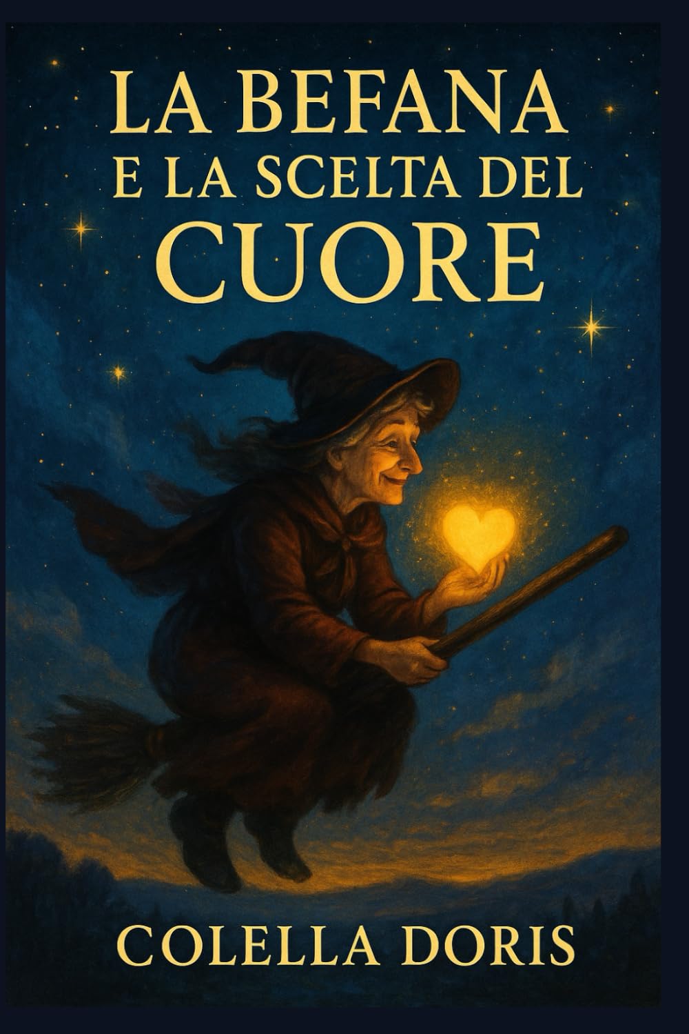 La Befana e la Scelta del Cuore: La magia che insegna ai bambini ad ascoltare sé stessi