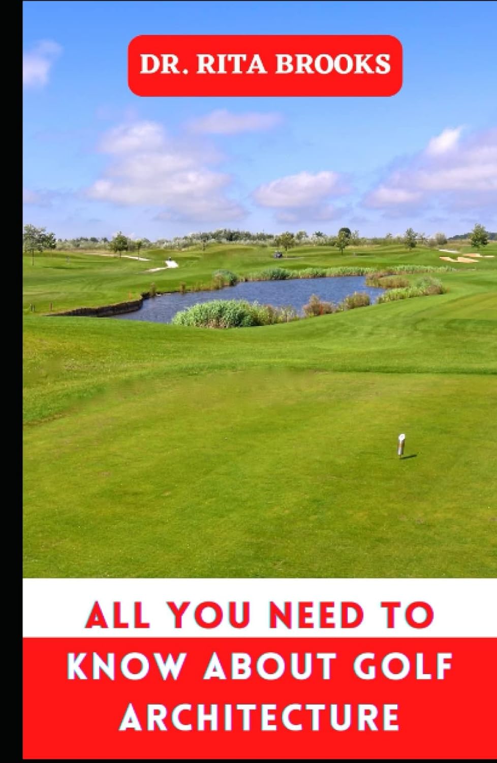 All You Need to Know About Golf Architecture Developing The Art