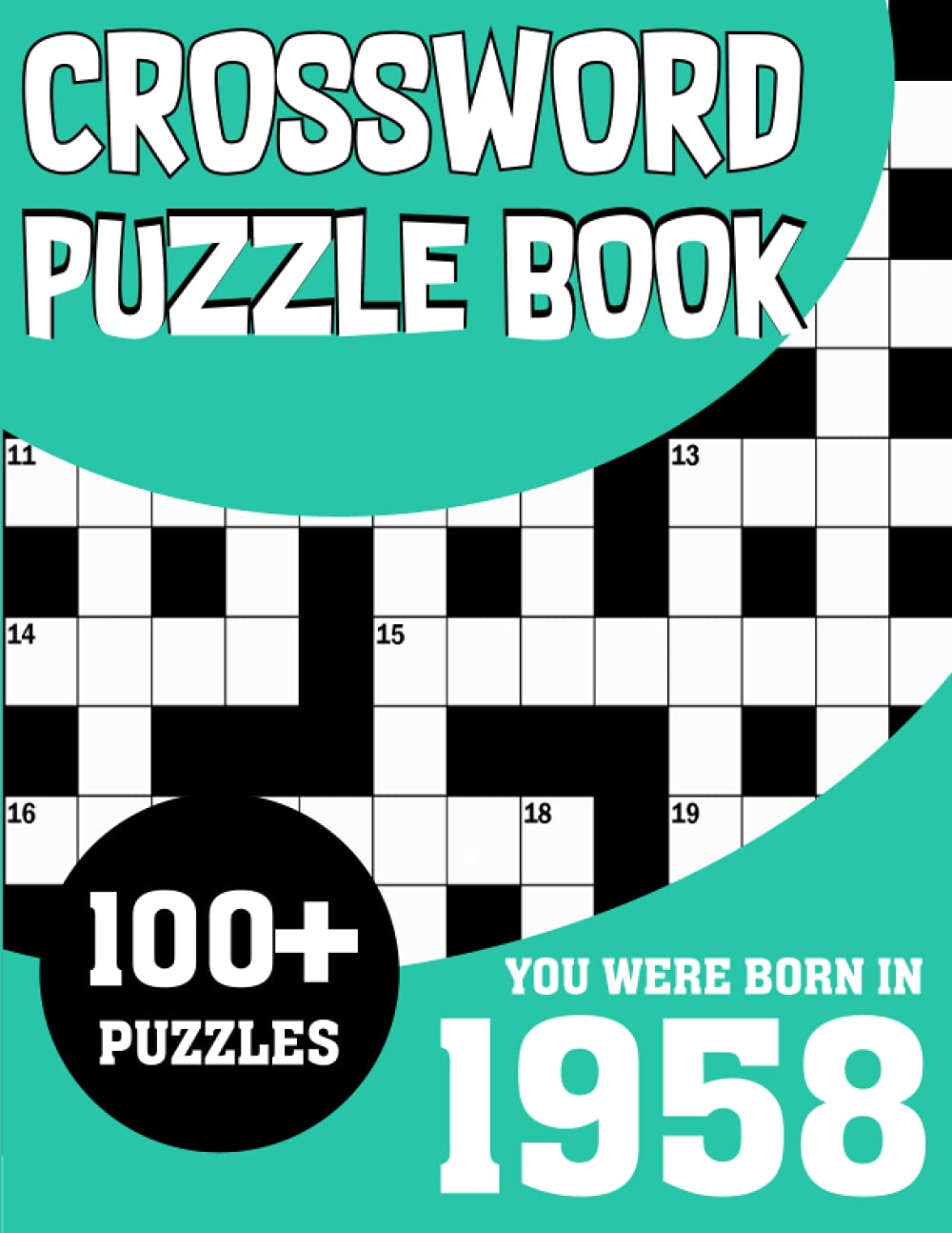 Crossword Puzzle Book: You Were Born in 1958: Large Print Crossword Puzzle Book For Adults to Refresh and Stimulate the Brain Muscle Who Were Born in 1958