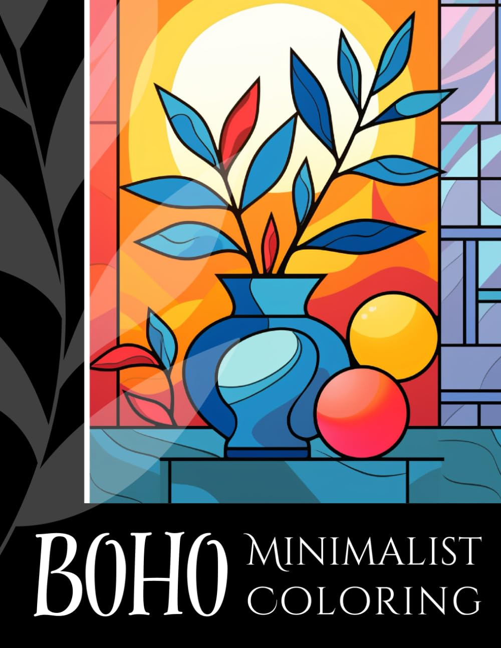 Boho Minimalist Coloring Book: Simple Mindful Designs Inspired by Nature, Creative and Relaxing Coloring Suitable For all Ages.