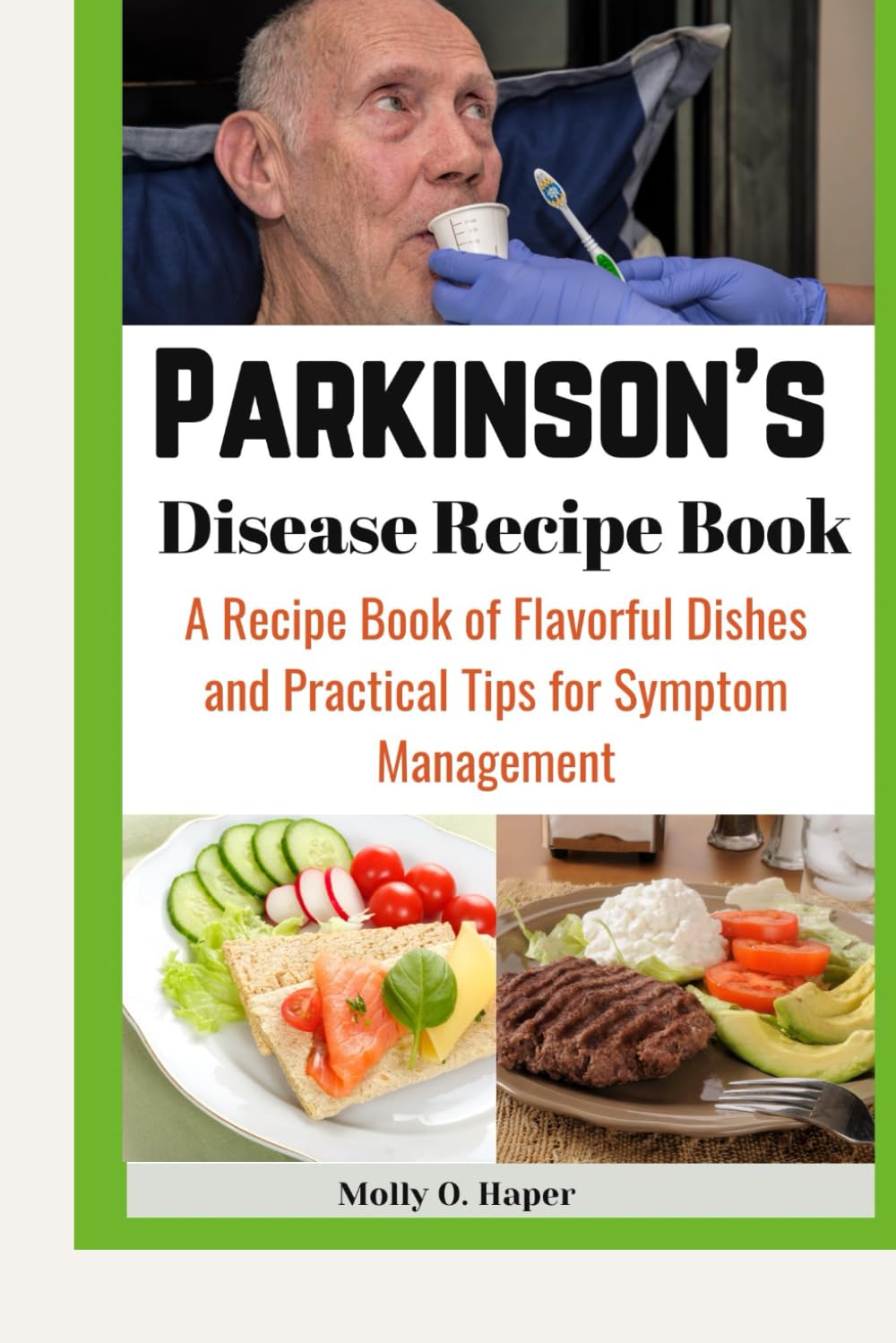 Parkinson's Disease Recipe Book: A Recipe Book of Flavorful Dishes and Practical Tips for Symptom Management