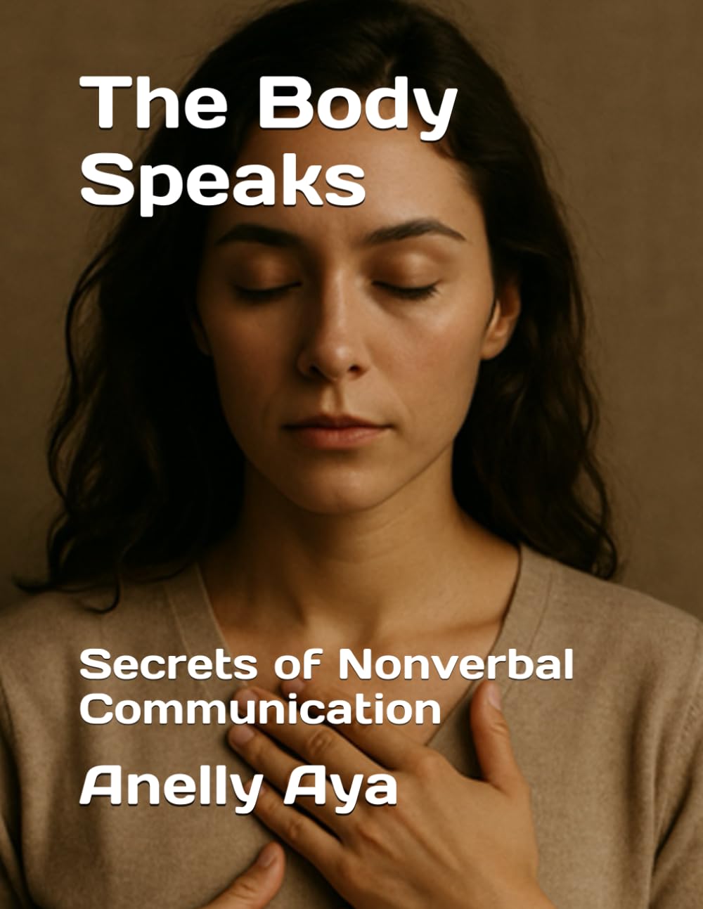 The Body Speaks: Secrets of Nonverbal Communication