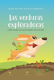Las verduras exploradoras y otros cuentos para que tus peques coman de todo