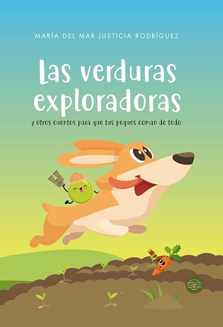 Portada de Las verduras exploradoras y otros cuentos para que tus peques coman de todo