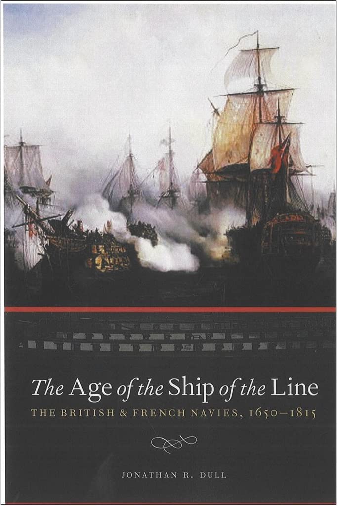 The Age of the Ship of the Line: British and French Navies 1650-1815