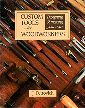 Paperback Custom Tools for Woodworkers: Designing & Making Your Own Book