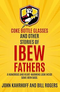 Coke Bottle Glasses and Other Tales of IBEW Dads