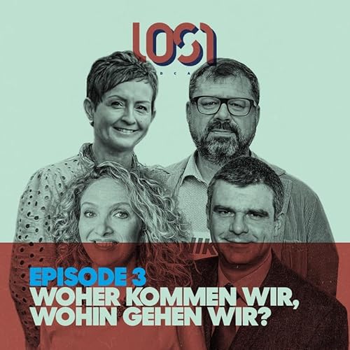 Episode 3: Woher kommen wir, wohin gehen wir? Teil 2