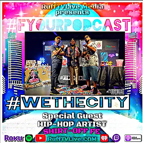 #FyPs2.Ep8-Shirt Off Fe Interview [Audio]