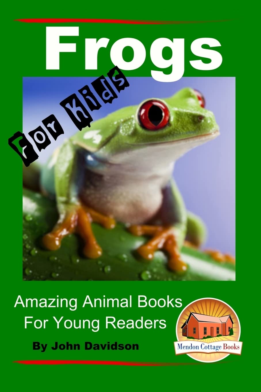 Frogs - For Kids - Amazing Animal Books for Young Readers