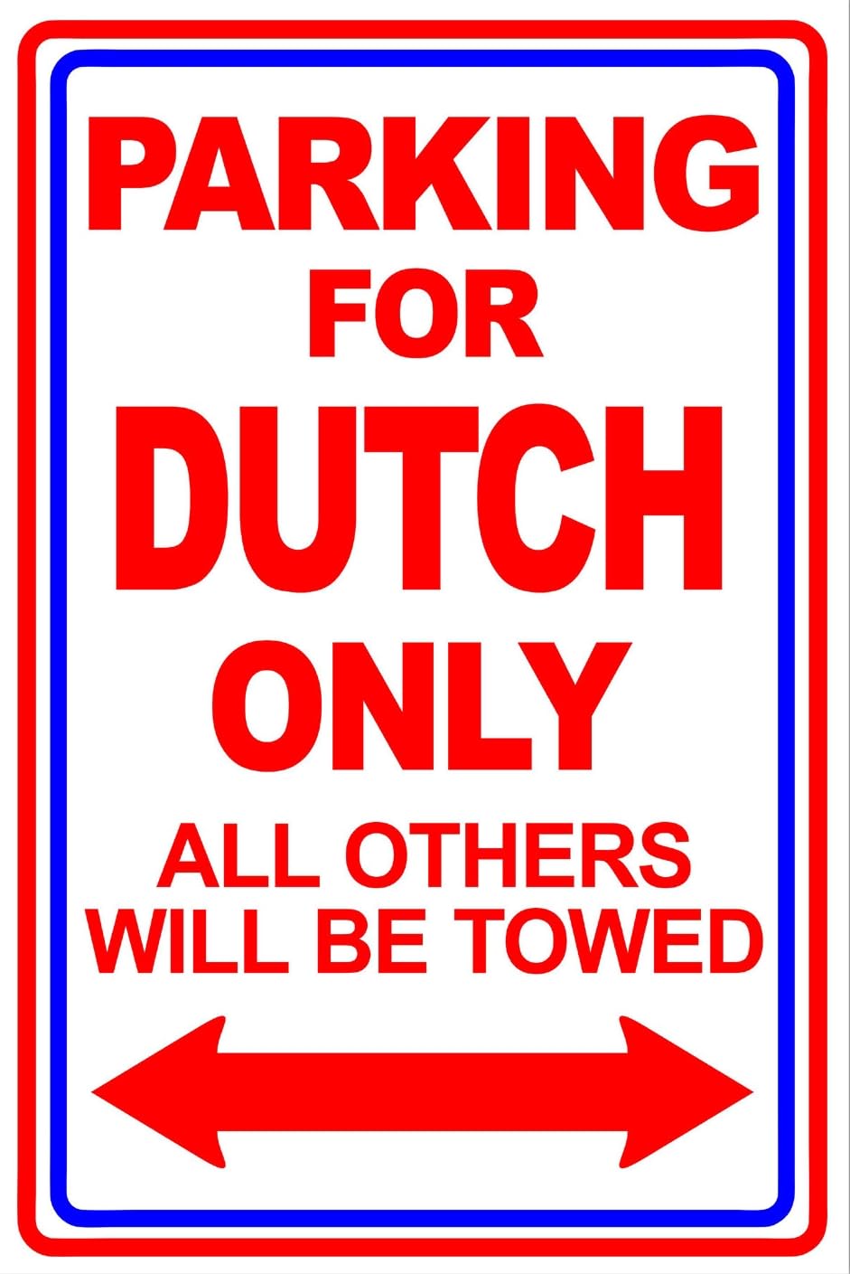 Dutch Parking Only Novelty Gift Parking Sign