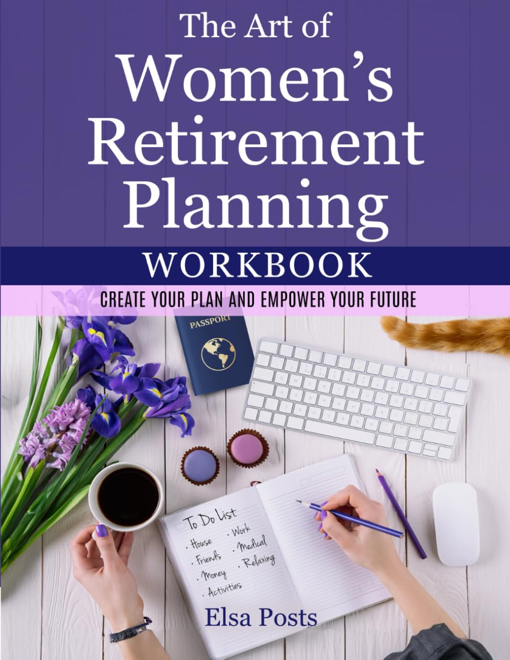 The Art of Women’s Retirement Planning Workbook: Create Your Plan and Empower Your Future