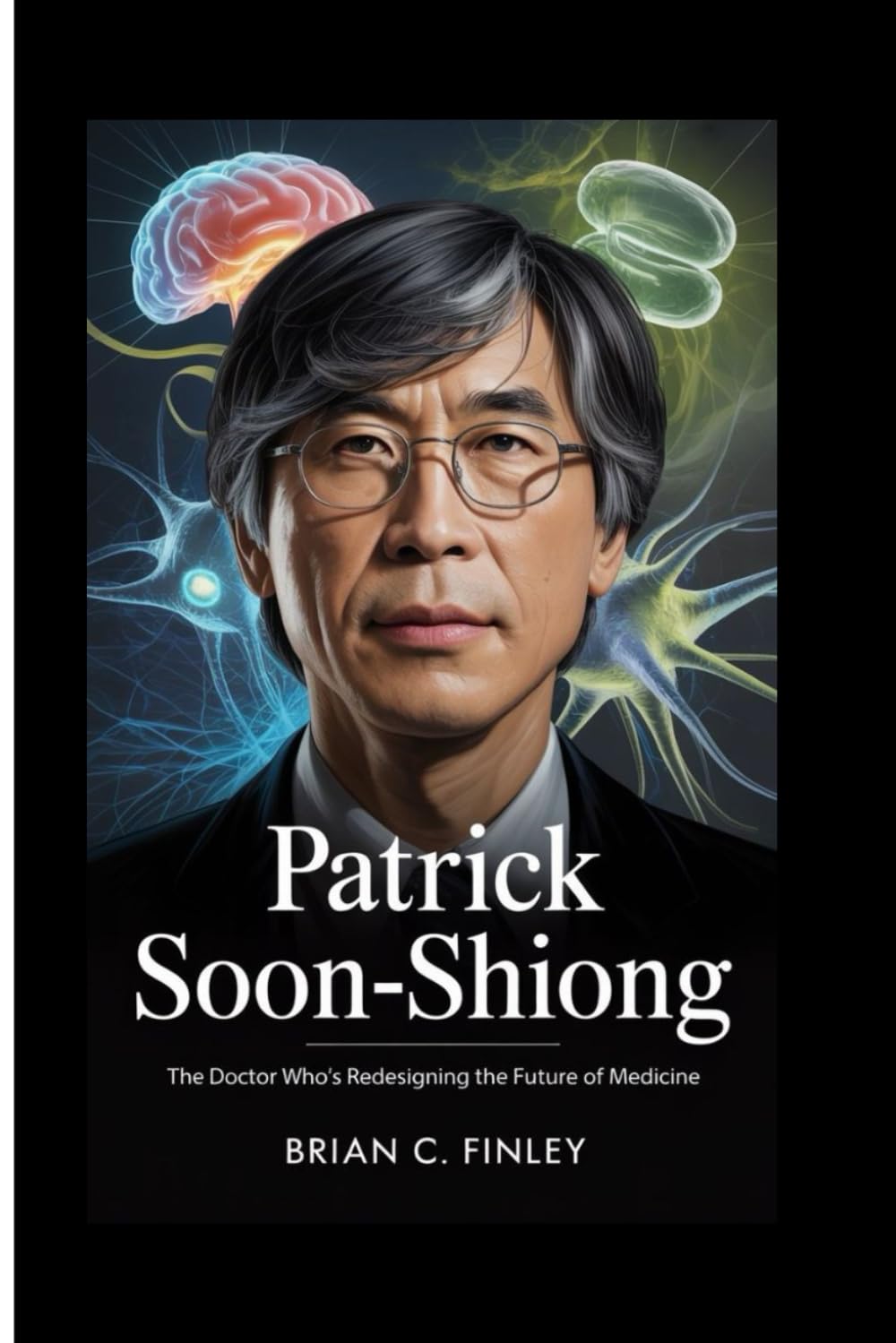 PATRICK SOON-SHIONG: The Doctor Who's Redesigning the Future of Medicine