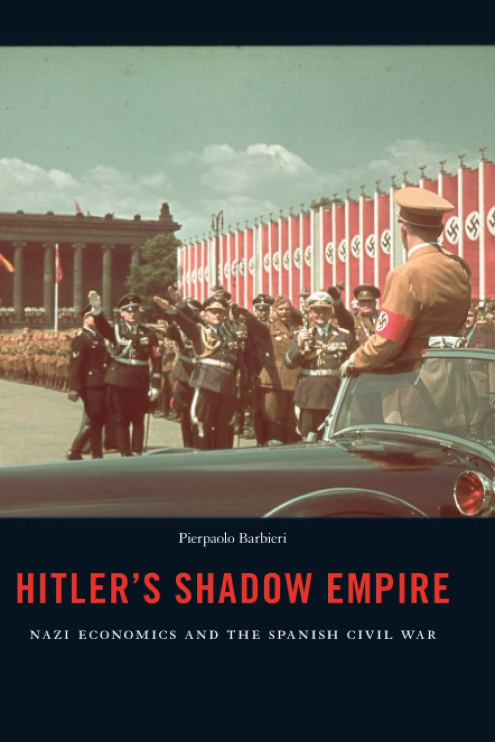 Hitler's Shadow Empire: Nazi Economics and the Spanish Civil War