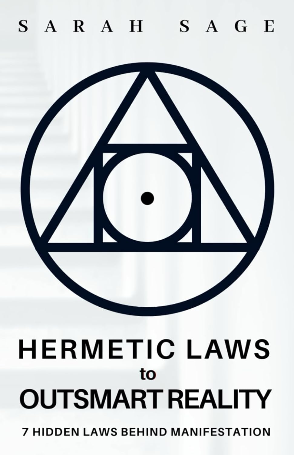 HERMETIC LAWS TO OUTSMART REALITY: 7 Hidden Laws Behind Manifestation      Paperback – June 4, 2025