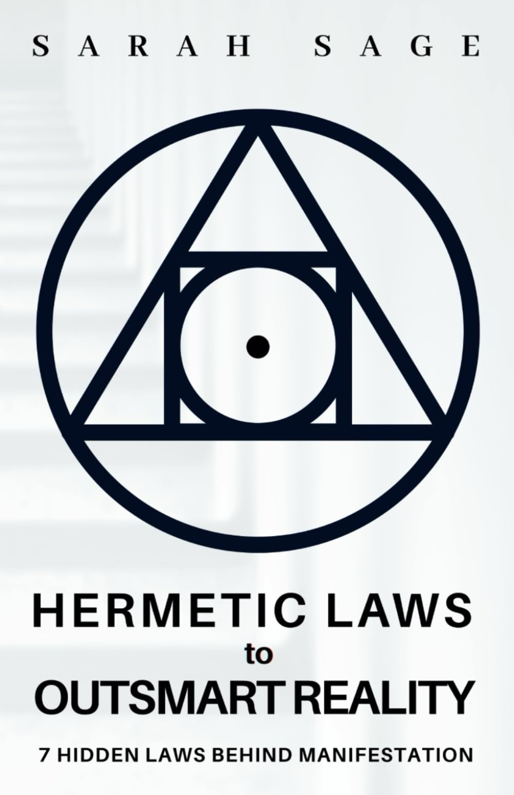 HERMETIC LAWS TO OUTSMART REALITY: 7 Hidden Laws Behind Manifestation