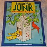 Beautiful Junk: Creative Classroom Uses For Recyclable Materials
