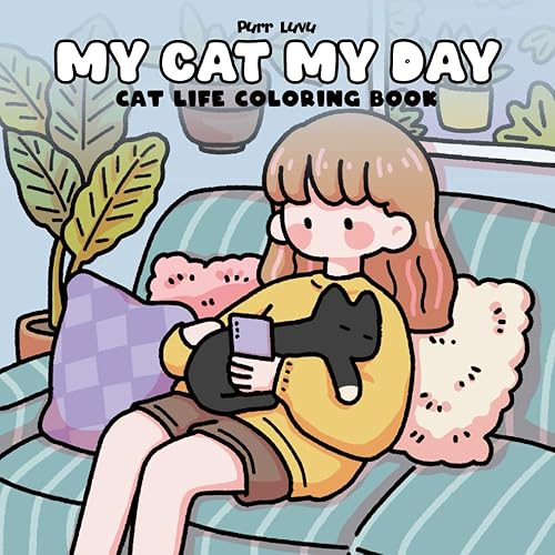 My Cat, My Day: A Cozy Cat Life Coloring Book|Adorable Daily Scenes to Help You Relax and Reconnect with Joy - Paperback