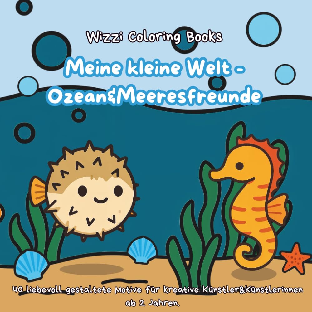 Meine kleine Welt - Ozean&Meeresfreunde: 40 liebevoll gestaltete Motive für kreative Künstler&Künstlerinnen ab 2 Jahren. (Meine kleine Welt - Malbuchreihe für Kinder ab 2 Jahren)
