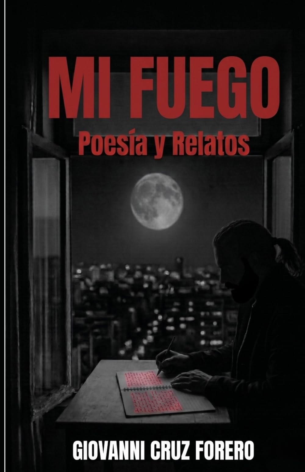 Mi Fuego: Poesía y Relatos