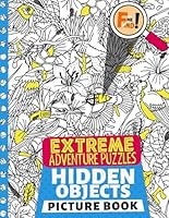 Extreme Adventure Puzzles Hidden Objects Picture Book: Challenge Search And Find The Hidden Objects Activity In The Coloring Pictures | Check Your Observation Skills With Funny Game B0D4JY88VZ Book Cover