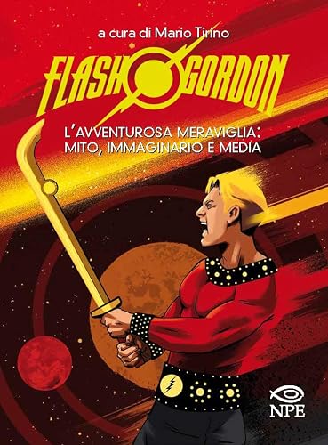 Flash Gordon. L'avventurosa meraviglia: mito, immaginario e media